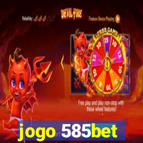 jogo 585bet